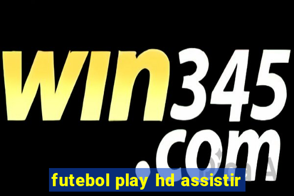 futebol play hd assistir